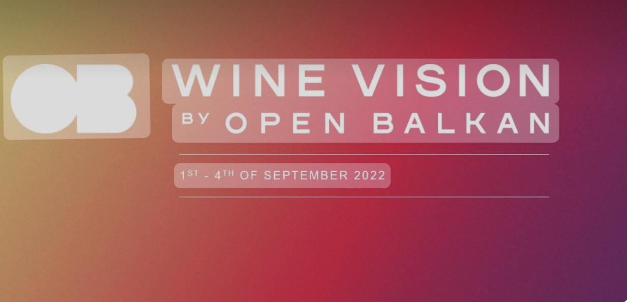  Wine Vision by Open Balkan" 1st to 4th of September
